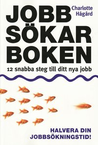Jobbs�karboken : 12 snabba steg till ditt nya jobb (h�ftad)