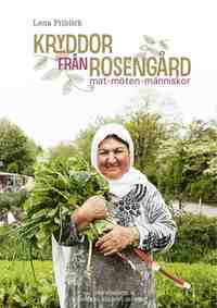 Kryddor fr�n Roseng�rd : mat m�ten m�nniskor (inbunden)
