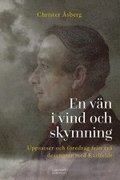 En vn i vind och skymning : uppsatser och fredrag frn tv decennier med Karlfeldt