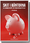 Skit i r�ntorna : 343 tips om att spara pengar f�r alla med bol�n (h�ftad)