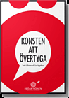 Konsten att �vertyga (h�ftad)