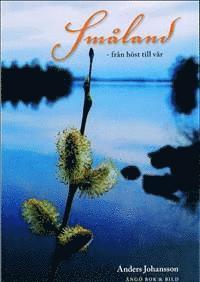 Sm�land : fr�n h�st till v�r (inbunden)