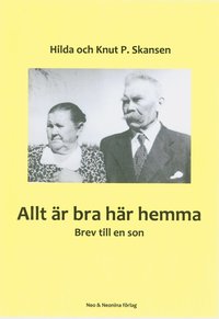 Allt �r bra h�r hemma : brev till en son (kartonnage)