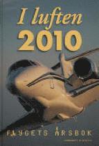 I luften : flygets �rsbok 2010 (inbunden)
