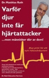 Varf�r djur inte f�r hj�rtattacker, men m�nniskor d�r av dem (h�ftad)