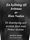 En hyllning till kvinnan och en ventyrlig erotisk resa med Petter Nicklas, andra resan.