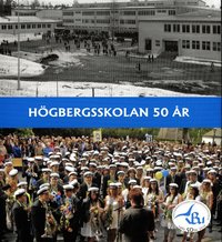 H�gbergsskolan 50 �r Ludvika (inbunden)