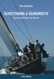 �garstyrning och �gardirektiv : hur du som f�retagare n�r dina m�l (inbunden)