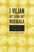 I viljan att g�ra det normala ; en kritisk studie av genusperspektivet i missbrukarv�rden