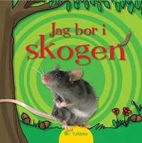 Jag bor i skogen (inbunden)