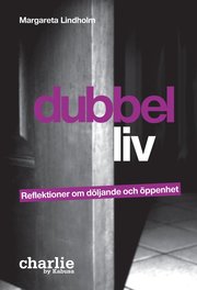 Dubbelliv : reflektioner om d�ljande och �ppenhet (h�ftad)