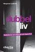 Dubbelliv : reflektioner om d�ljande och �ppenhet