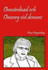 Omv�rdnad och omsorg vid demens (h�ftad)