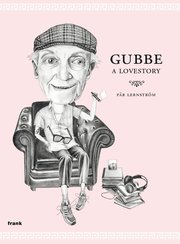 Gubbe : a lovestory (h�ftad)