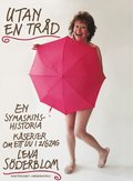 Utan en tr�d : en symaskinshistoria, k�serier om ett liv i zigzag