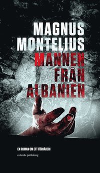 Mannen fr�n Albanien (inbunden)