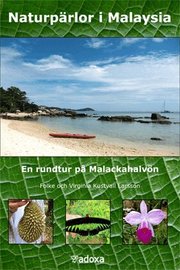 Naturp�rlor i Malaysia : en rundtur p� Malackahalv�n (h�ftad)