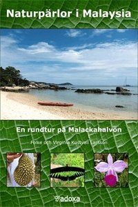 Naturp�rlor i Malaysia : en rundtur p� Malackahalv�n (h�ftad)