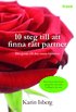 10 steg till att finna r�tt partner : din guide till den sanna k�rleken