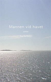 Mannen vid havet - dikter i urval (mp3-bok)
