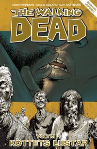 The Walking Dead Vol 4 : K�ttets lustar (h�ftad)