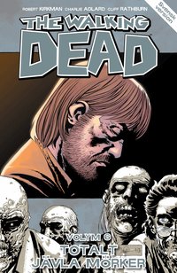 The Walking Dead D.6 : totalt j�vla m�rker (h�ftad)