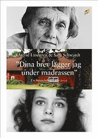 "Dina brev l�gger jag under madrassen" : en brevv�xling 1971-2002 (inbunden)