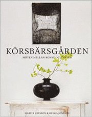 K�rsb�rsg�rden : m�ten mellan konst och natur (inbunden)