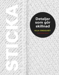 Sticka - Detaljer som gör skillnad (häftad)