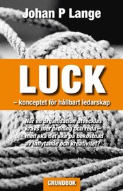 LUCK : konceptet f�r h�llbart ledarskap (h�ftad)