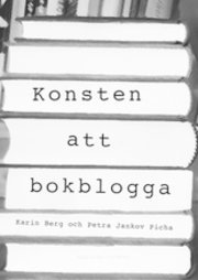 Konsten att bokblogga (h�ftad)