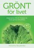 Gr�nt f�r livet : inspiration till ett friskare liv med gr�na smoothies