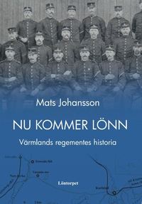 Nu kommer Lnn : Vrmlands regementes historia