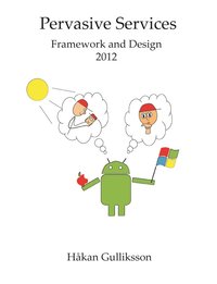 Pervasive Services, Framework and Design (h�ftad)