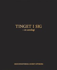 Tinget i sig : en antologi (inbunden)