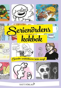 Serienrdens kokbok : svenska serietecknares bsta recept
