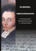 Finnbygdspredikanten : en sannsaga om prsten Emanuel Branzells dramatiska liv i 1800-talets Vrmland