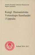Kungl. Humanistiska Vetenskaps-Samfundet i Uppsala rsbok 2016-2017