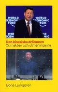 Den kinesiska drmmen : Xi makten och utmaningarna