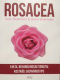 Rosacea : fakta, behandlingsalternativ, kostrd, egenvrdstips