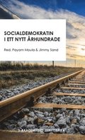 Socialdemokratin i ett nytt rhundrade : Sex bidrag till en ideologisk framtidsdebatt