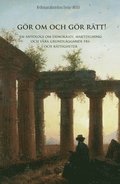 Gr om och gr rtt! : om demokrati, maktdelning och vra grundlggande fri- och rttigheter - en antologi