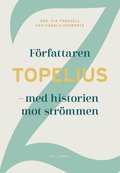 Frfattaren Topelius : med historien mot strmmen