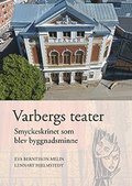 Varbergs teater : smyckeskrinet som blev byggnadsminne