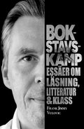 Bokstavskamp : esser om lsning, litteratur & klass