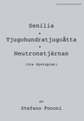 Senilia ; Tjugohundratjugotta ; Neutronstjrnan (tre dystopier )