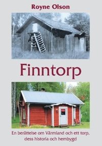 Finntorp : en berttelse om Vrmland och ett torp, dess historia och hembygd