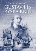 Gustav III:s ryska krig : nr tidens brev och dagbcker berttar