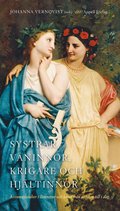 Systrar, vninnor, krigare och hjltinnor : kvinnogestalter i litteratur och konst frn antiken till idag