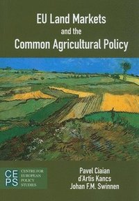 EU Land Markets and the Common Agricultural Policy (inbunden)